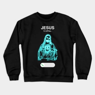 Jesus is calling ... Crewneck Sweatshirt